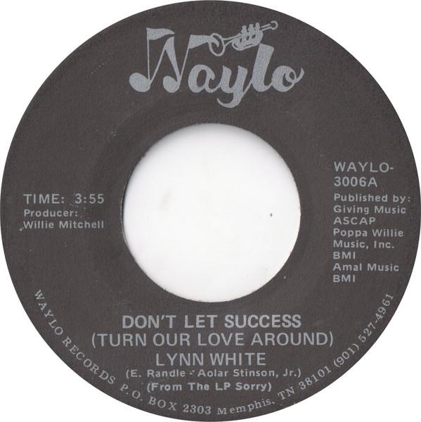 Lynn White - Don't Let Success (Turn Our Love Around)
