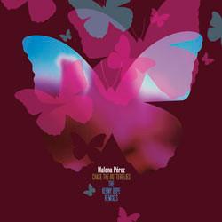 Malena Pérez - Chase The Butterflies (The Kenny Dope Remixes)