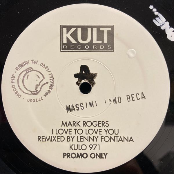 Mark Rogers - I Love To Love You (Lenny Fontana Remixes)