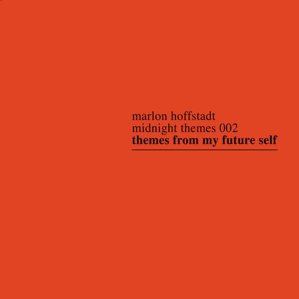 Marlon Hoffstadt - Themes From My Future Self