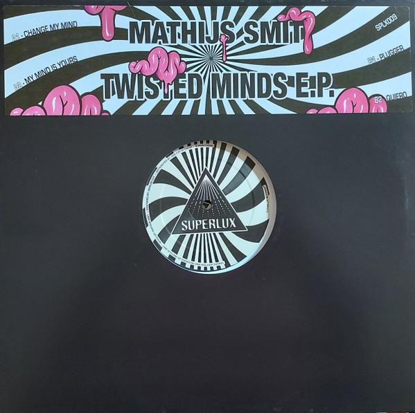 Mathijs SMIT - Twisted Minds E.P.