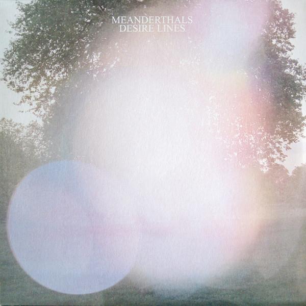 Meanderthals - Desire Lines
