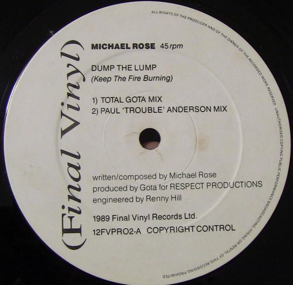 Michael Rose - Dump The Lump (Keep The Fire Burning)