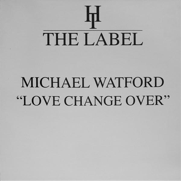 Michael Watford - Love Change Over