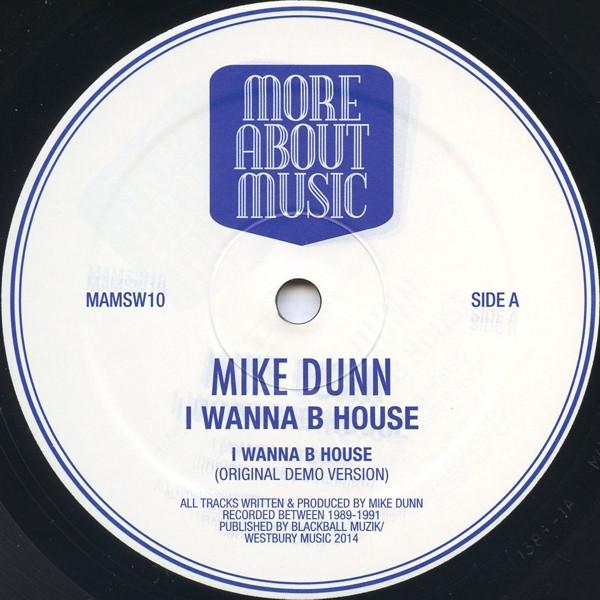Mike Dunn - I Wanna B House