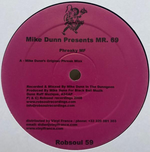 Mike Dunn, Mr. 69 - Phreaky MF