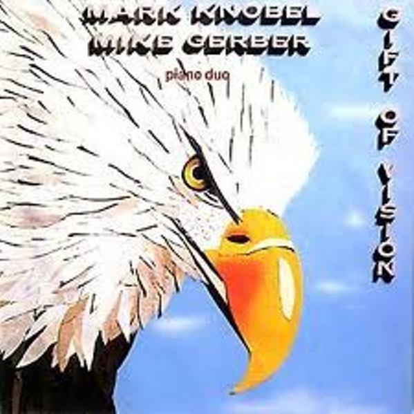 Mike Gerber, Mark Knobel - Gift Of Vision