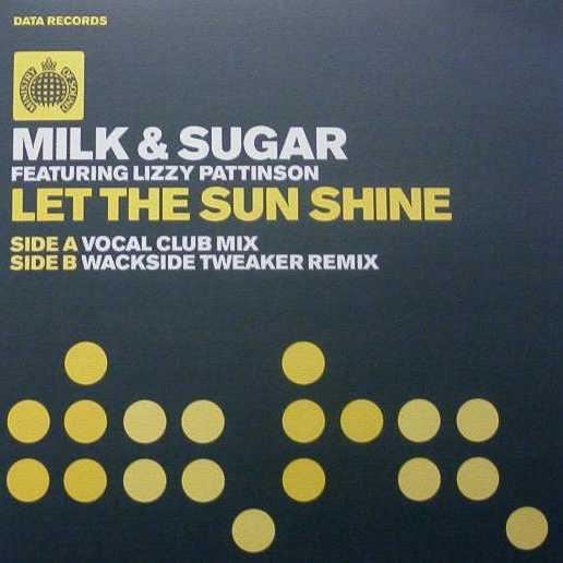 Milk & Sugar, Lizzy Pattinson - Let The Sun Shine