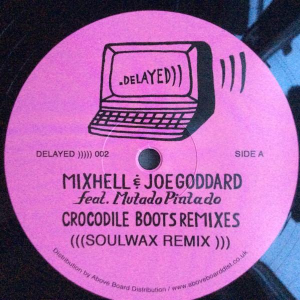 Mixhell, Joe Goddard, Mutado Pintado - Crocodile Boots Remixes