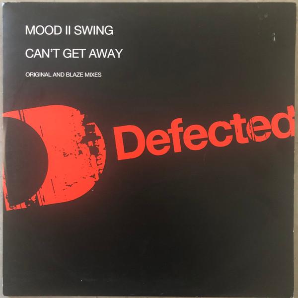 Mood II Swing - Can't Get Away