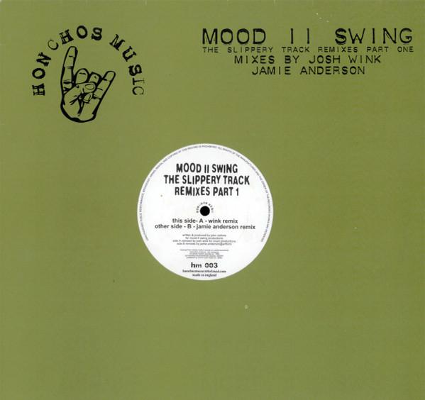 Mood II Swing - The Slippery Track Remixes Part 1