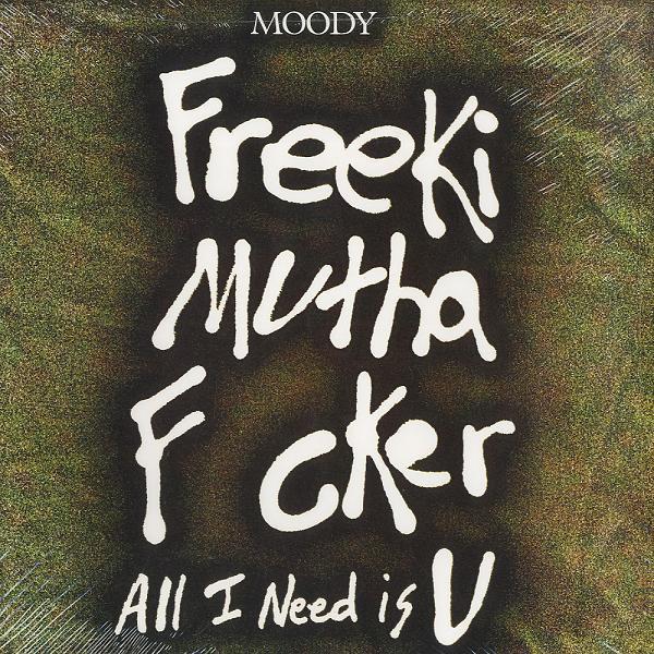 Moodymann - Freeki Mutha F cker (All I Need Is U)