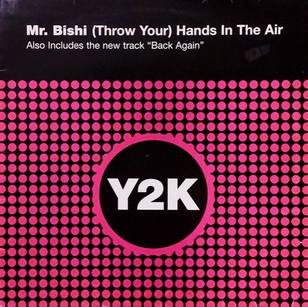 Mr. Bishi - (Throw Your) Hands In The Air / Back Again