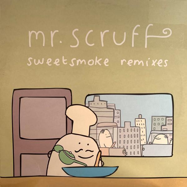 Mr. Scruff - Sweetsmoke Remixes