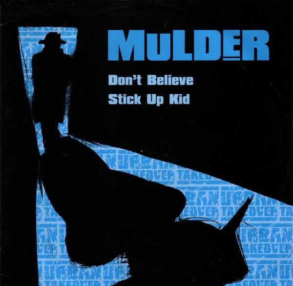 Mulder - Don't Believe / Stick Up Kid