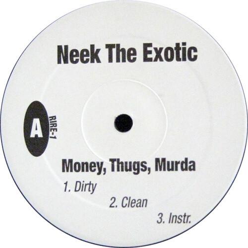 Neek The Exotic - Money, Thugs, Murda