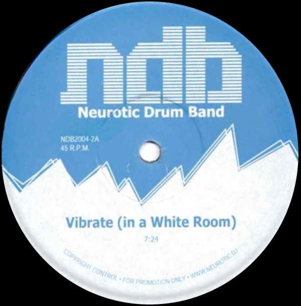 Neurotic Drum Band - Vibrate (In A White Room)