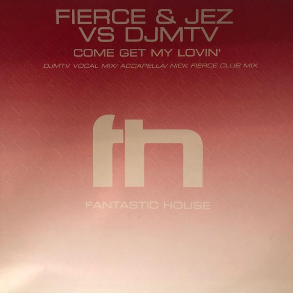 Nick Fierce, Jez, Djmtv - Come Get My Lovin'