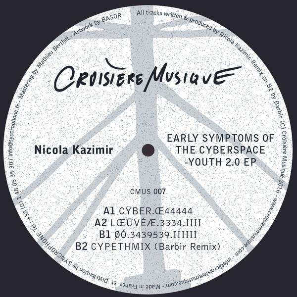Nicola Kazimir - Early Symptoms Of The Cyberspace-Youth 2.0 EP