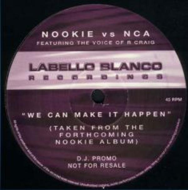 Nookie, NCA, Robbie Craig - We Can Make It Happen (Nookie Remix)