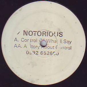 Notorious - Control Of What I Say / A Story About Control