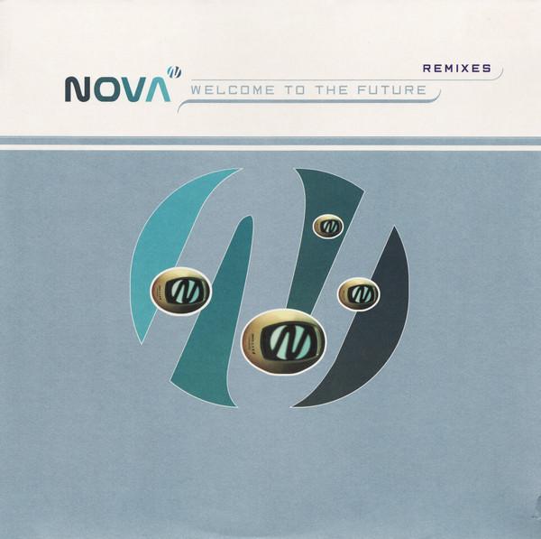 Nova - Welcome To The Future (Remixes)