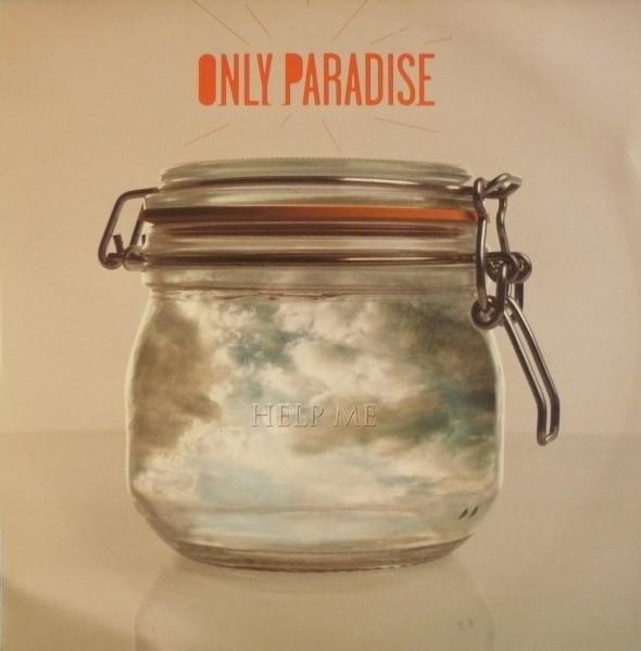 Only Paradise - Help Me