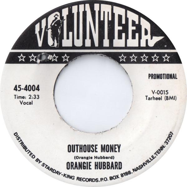 Orangie Ray Hubbard - Outhouse Money / Anytime I Want To