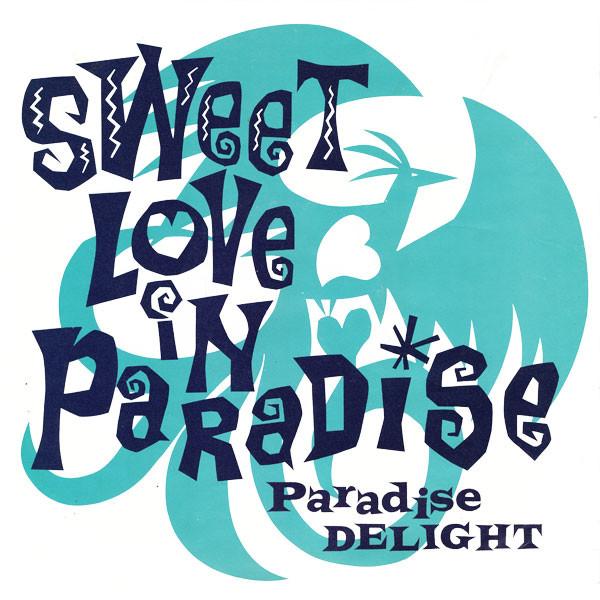 Paradise Delight - Sweet Love In Paradise