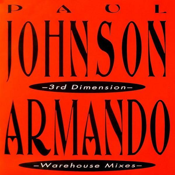 Paul Johnson, Armando - 3rd Dimension / Warehouse Mixes