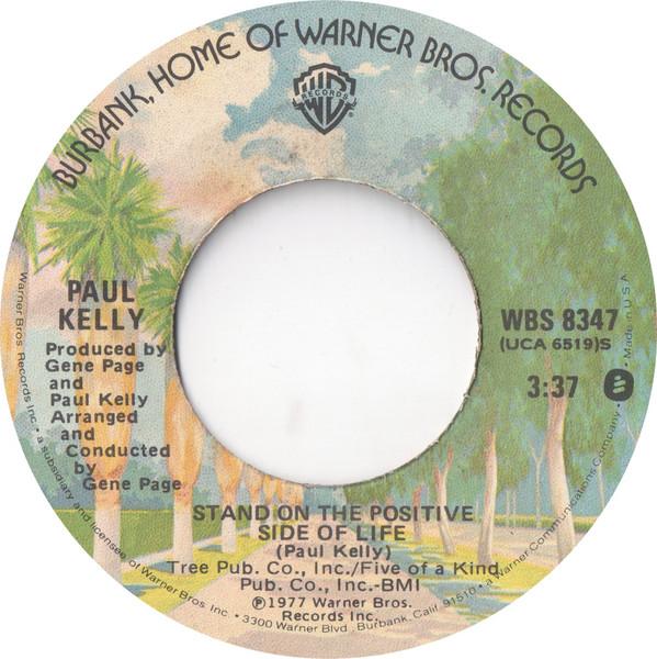 Paul Kelly (3) - Stand On The Positive Side Of Life / To The Bone, Get It On