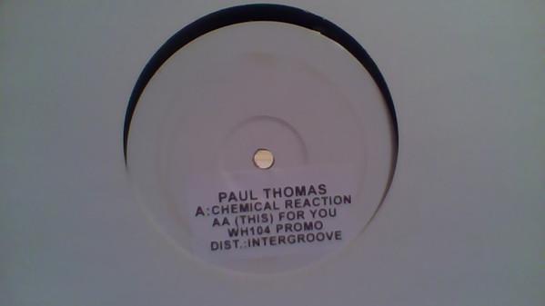 Paul Thomas (2) - Chemical Reaction