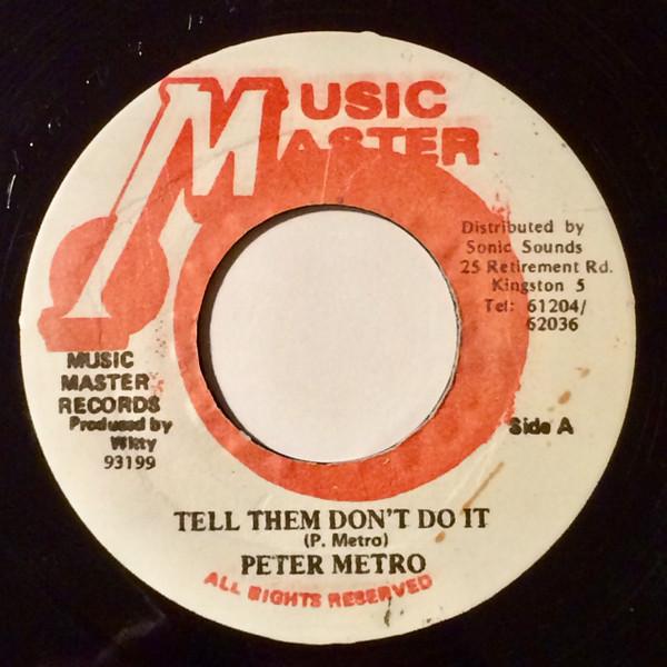Peter Metro - Tell Them Don't Do It