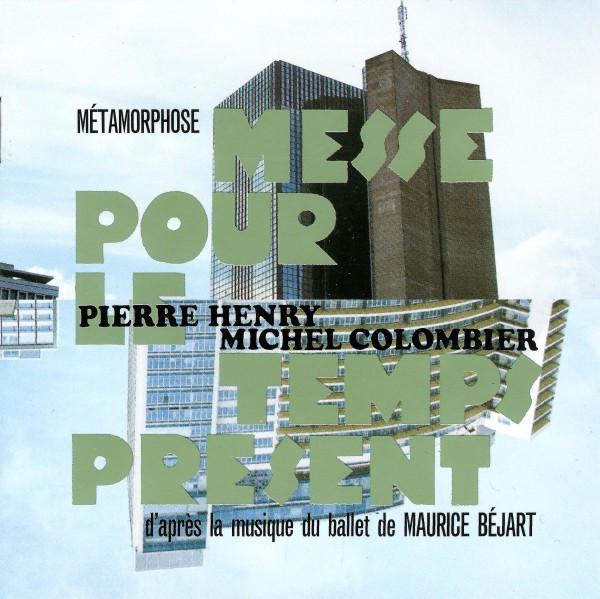 Pierre Henry, Michel Colombier - Métamorphose - Messe Pour Le Temps Présent