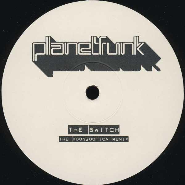 Planet Funk - The Switch (The Moonbootica Remix)