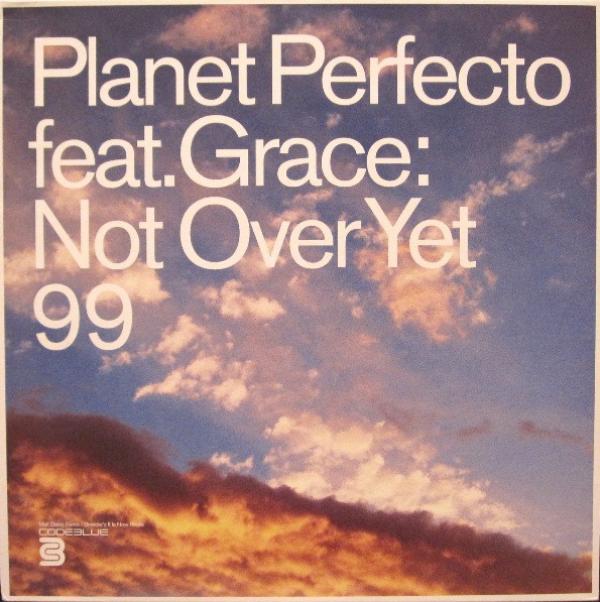 Planet Perfecto, Grace - Not Over Yet 99