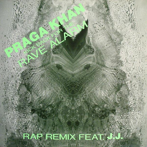 Praga Khan, J.J. - Kick Back For The Rave Alarm  (Rap Remix)