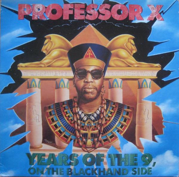 Professor X (2) - Years Of The 9, On The Blackhand Side