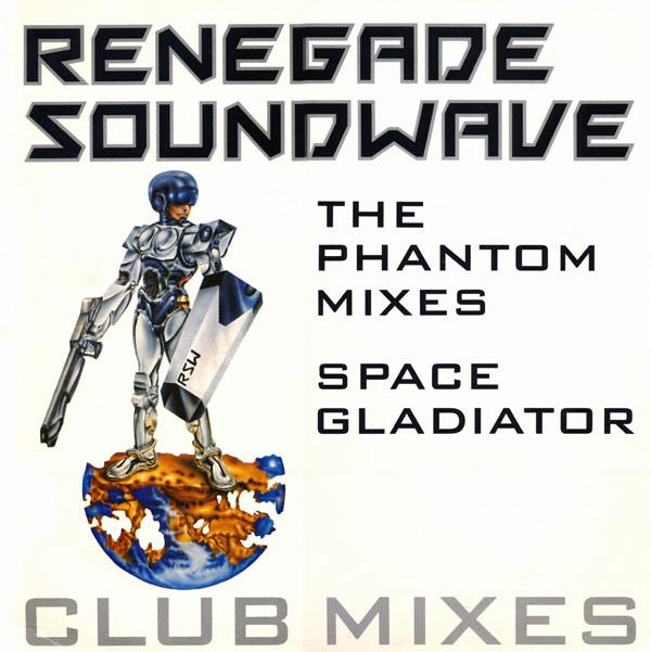 Renegade Soundwave - The Phantom Mixes / Space Gladiator