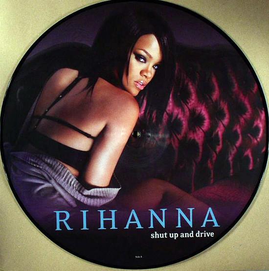 Rihanna - Shut Up And Drive