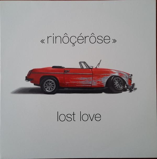 Rinôçérôse - Lost Love