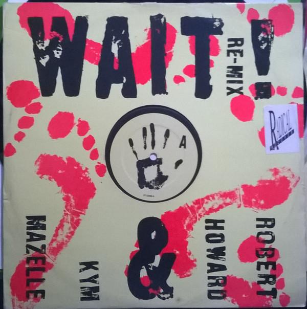 Robert Howard, Kym Mazelle - Wait ! (Re-Mix)