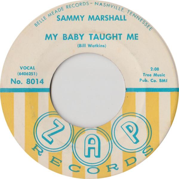 Sammy Marshall - My Baby Taught Me / I'm In Misery