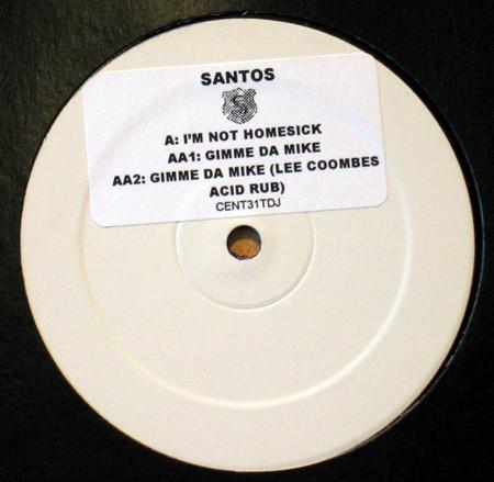 Santos - I'm Not Homesick / Gimme Da Mike