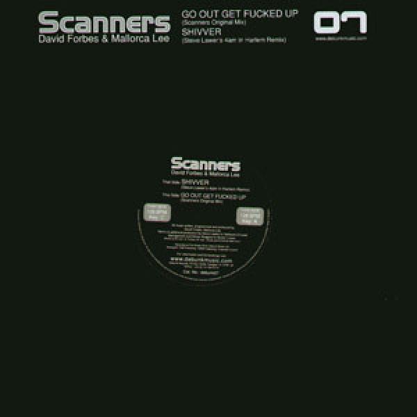 Scanners - Shivver / Go Out Get Fucked Up