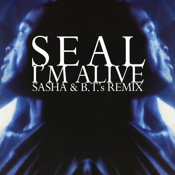 Seal - I'm Alive (Sasha & B.T.'s Remix)