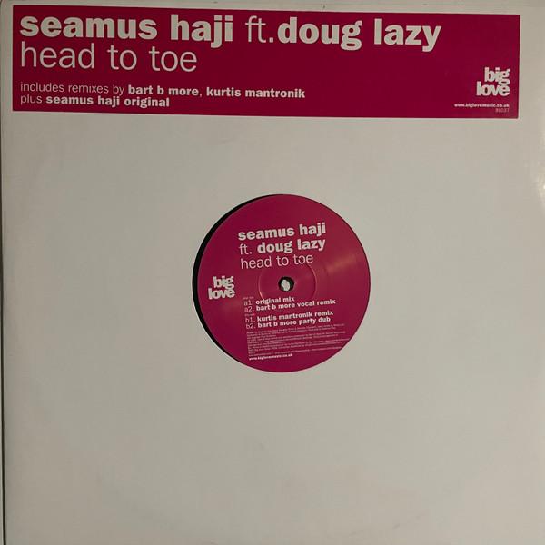 Seamus Haji, Doug Lazy - Head To Toe