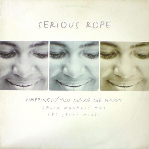 Serious Rope - Happiness / You Make Me Happy (David Morales And Red Jerry Mixes)