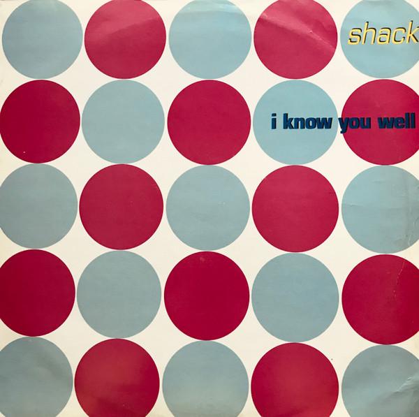 Shack (3) - I Know You Well