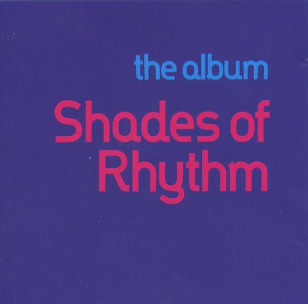 Shades Of Rhythm - The Album